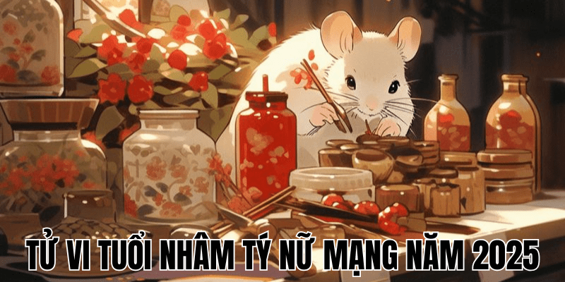 Tử Vi Tuổi Nhâm Tý Nữ Mạng Năm 2025